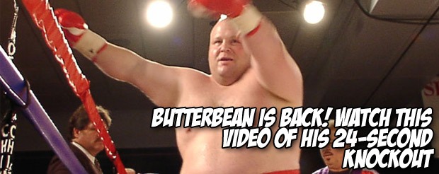 Butterbean is back! Watch this video of his 24-second knockout