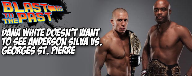 Blast to the Past: Dana White doesn't want to see Anderson Silva vs. Georges St. Pierre