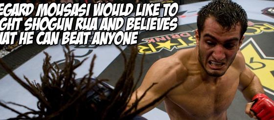 Gegard Mousasi would like to fight Shogun Rua and believes that he can beat anyone