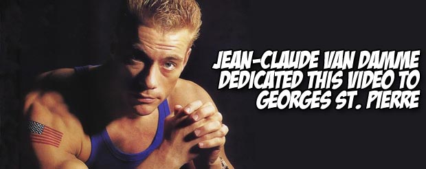 Jean-Claude Van Damme dedicated this video to Georges St. Pierre