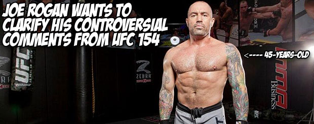 Joe Rogan wants to clarify his controversial comments from UFC 154