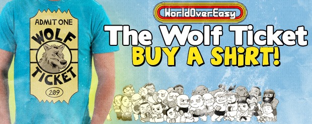 We did it! Buy the Wolf Ticket shirt, right here!