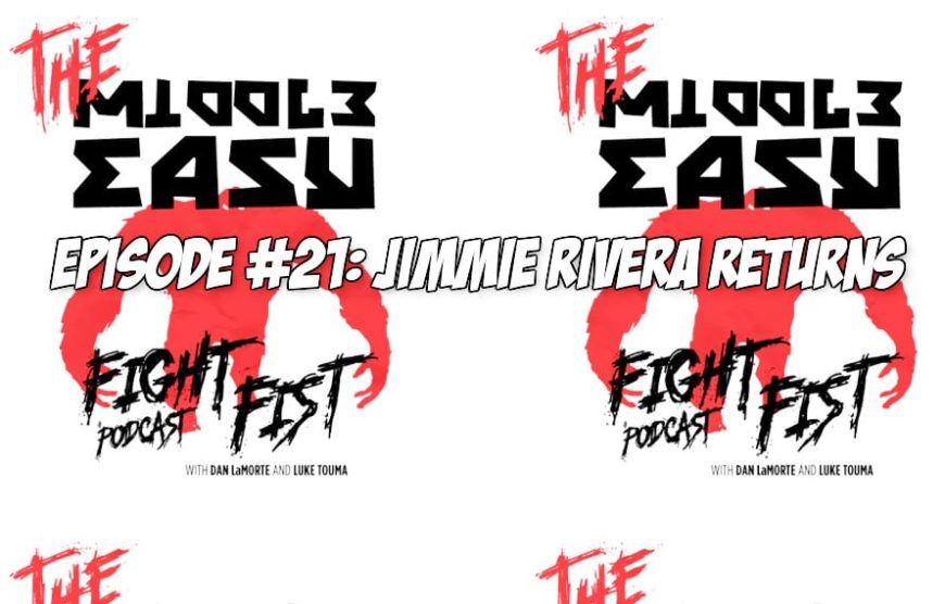 Fight Fist Podcast 21