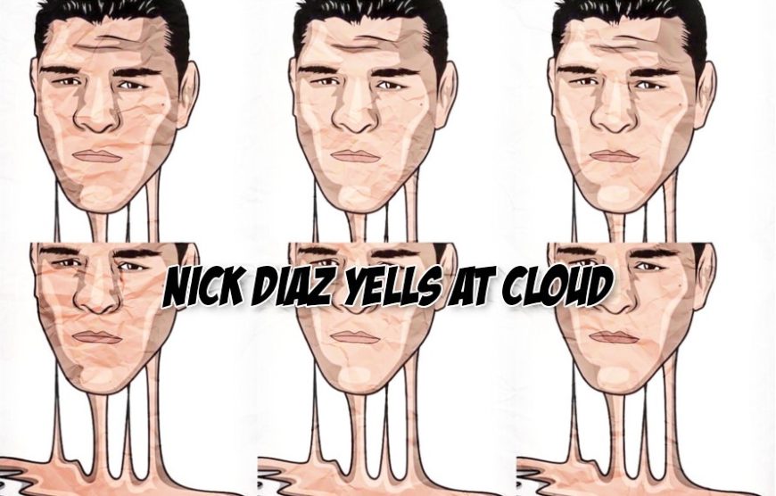 Nick Diaz rambles