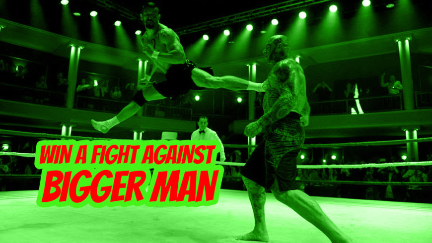 Win A Fight Against A Bigger Man