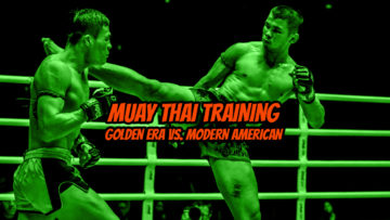 Muay Thai Training: Golden Era vs. Modern American