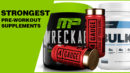 6 Best Strongest Pre Workout Supplements