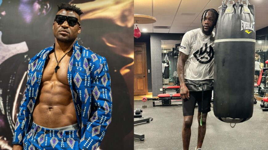 Francis Ngannou and Deontay Wilder